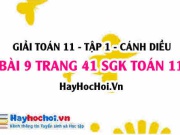 Giải bài 9 trang 41 Toán 11 tập 1 SGK Cánh Diều